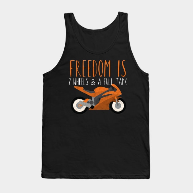 Motorcycle freedom wheels full tank Tank Top by maxcode